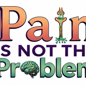 Pain Is Not the Problem — a one-hour Neuro New experience