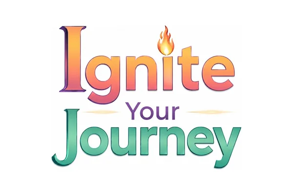 Ignite Your Journey